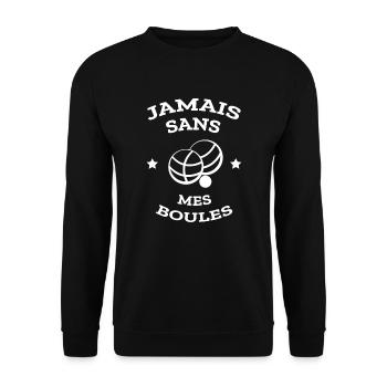 PÉTANQUE JAMAIS SANS MES BOULES - Sweat-shirt Unisexe - noir - Devant - Alina (178cm) & Michal (187cm)