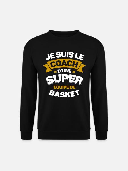 COACH D'UNE SUPER ÉQUIPE DE BASKET - Sweat-shirt Unisexe - noir