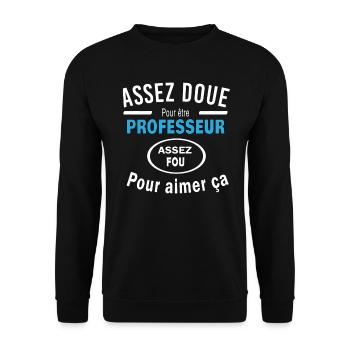 Assez doue pour etre PROFESSEUR - Sweat-shirt Unisexe - noir - Devant - Alina (178cm) & Michal (187cm)