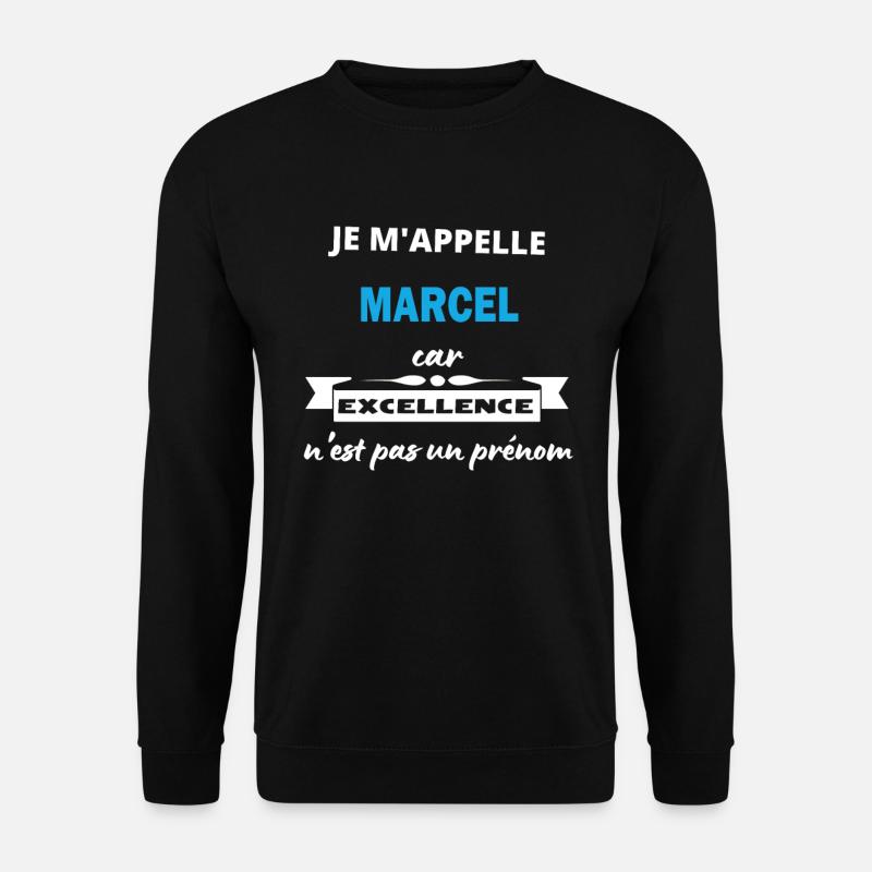 Je m'appelle excellence Marcel - Sweat-shirt Unisexe - noir