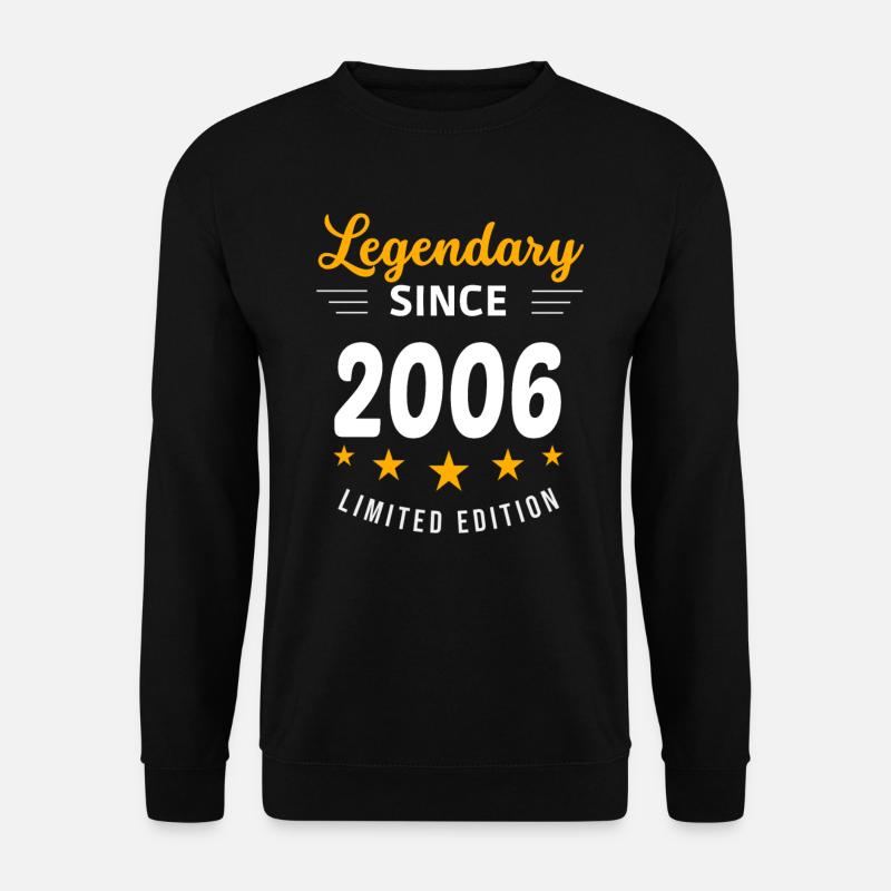 Legendary since 2006 - Unisex Sweatshirt - black