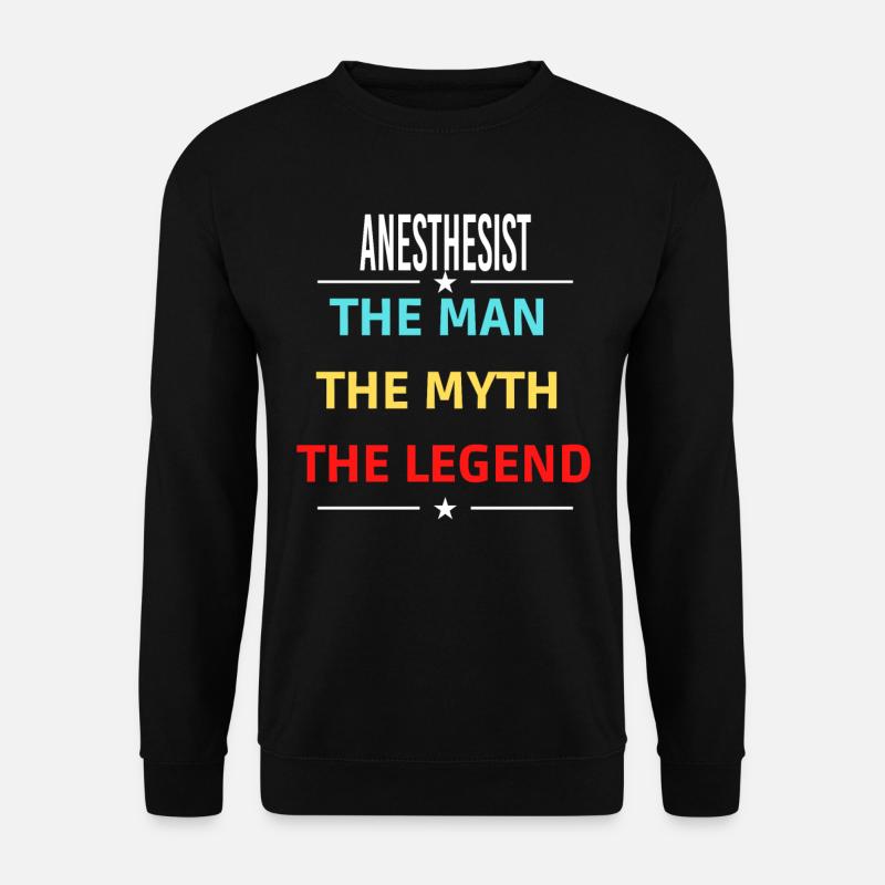 Der Mann Der Mythos Die Legende ANESTHESIST - Unisex Pullover - Schwarz