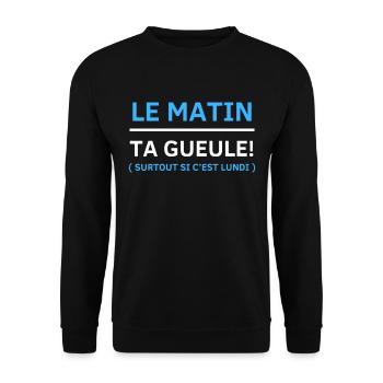 Le matin, ta gueule Surtout si c’est lundi - Sweat-shirt Unisexe - noir - Devant - Alina (178cm) & Michal (187cm)