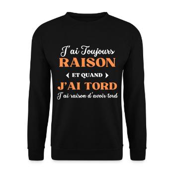 J'ai Toujours Raison d'avoir tord - Sweat-shirt Unisexe - noir - Devant - Alina (178cm) & Michal (187cm)