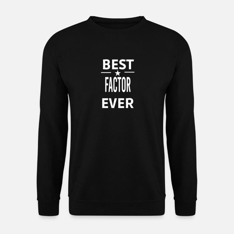 Best Ever FACTOR - Unisex Sweatshirt - black