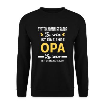 ehre OPA ist undezahlbar Systemadministrator - Unisex Pullover - Schwarz - Vorne - Alina (178cm) & Michal (187cm)