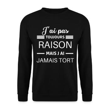 J ai pas toujours raison mais j ai jamais tort - Sweat-shirt Unisexe - noir - Devant - Alina (178cm) & Michal (187cm)
