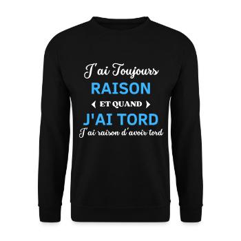 J'ai Toujours Raison d'avoir tord - Sweat-shirt Unisexe - noir - Devant - Alina (178cm) & Michal (187cm)