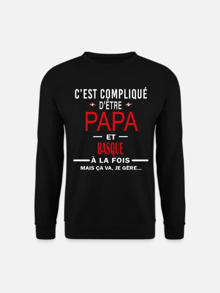 papa Et BASQUE cadeau citation - Sweat-shirt Unisexe - noir