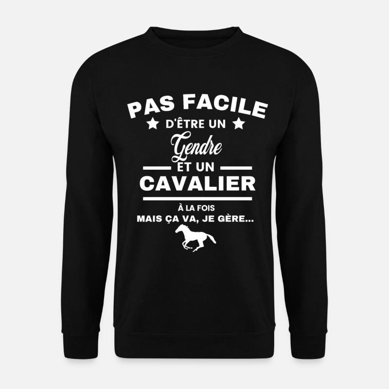 pas facile d'être cavalier et Gendre - Sweat-shirt Unisexe - noir