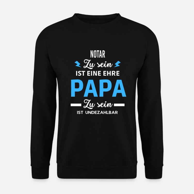 Zu sein ist eine ehre Papa ist undezahlbar Notar - Unisex Pullover - Schwarz