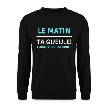 Le matin, ta gueule Surtout si c’est lundi - Sweat-shirt Unisexe - noir - Devant - Alina (178cm) & Michal (187cm)