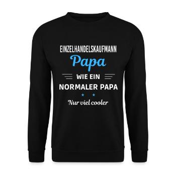 normaler Papa viel cooler Einzelhandelskaufmann - Unisex Pullover - Schwarz - Vorne - Alina (178cm) & Michal (187cm)
