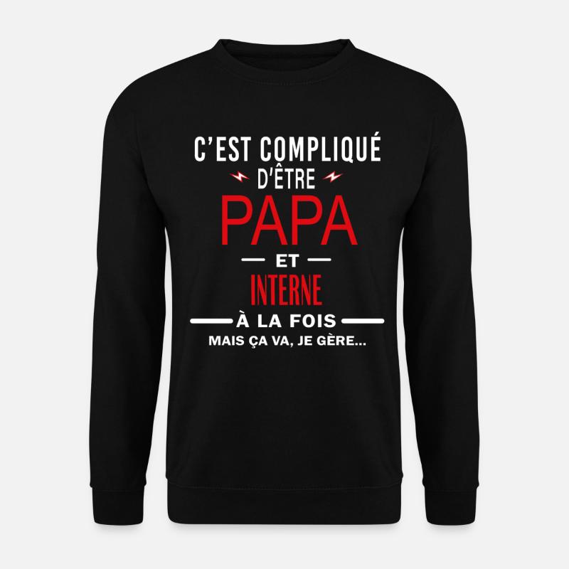 papa Et INTERNE cadeau citation - Sweat-shirt Unisexe - noir