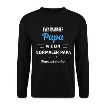 wie ein normaler Papa nur viel cooler Eventmanager - Unisex Pullover - Schwarz - Vorne - Alina (178cm) & Michal (187cm)