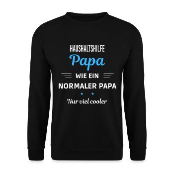 ein normaler Papa nur viel cooler Haushaltshilfe - Unisex Pullover - Schwarz - Vorne - Alina (178cm) & Michal (187cm)