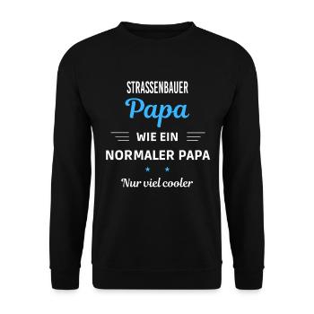 wie ein normaler Papa nur viel cooler Straßenbauer - Unisex Pullover - Schwarz - Vorne - Alina (178cm) & Michal (187cm)