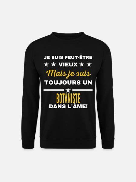 Je suis peut-être vieux BOTANISTE - Sweat-shirt Unisexe - noir