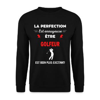 La perfection est ennuyeuse excitant! Golfeur - Sweat-shirt Unisexe - noir - Devant - Alina (178cm) & Michal (187cm)