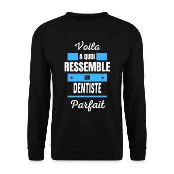 Voila a quoi ressemble un DENTISTE parfait - Sweat-shirt Unisexe - noir - Devant - Alina (178cm) & Michal (187cm)
