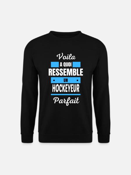 Voila a quoi ressemble un HOCKEYEUR parfait - Sweat-shirt Unisexe - noir
