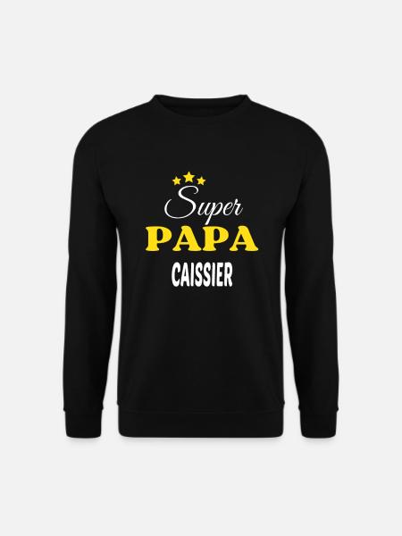 Super Papa CAISSIER ANNIVERSAIRE - Sweat-shirt Unisexe - noir