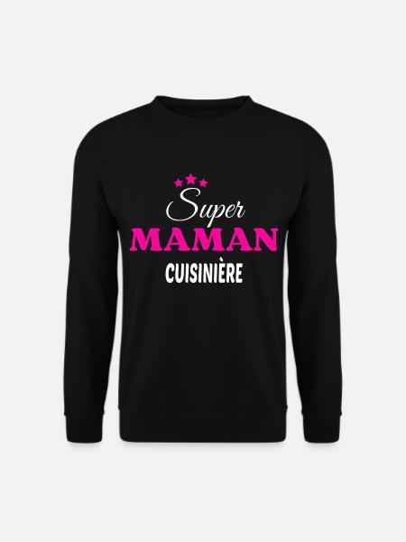 Super maman cuisinière citation - Sweat-shirt Unisexe - noir
