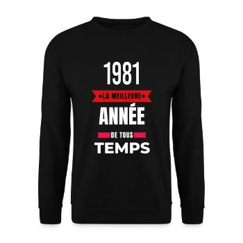 La meilleure année de tous les temps 1981 - Sweat-shirt Unisexe - noir - Devant - Alina (178cm) & Michal (187cm)