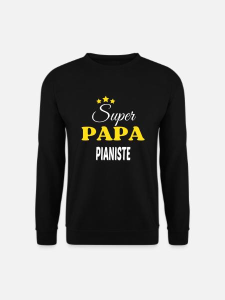 Super Papa PIANISTE ANNIVERSAIRE - Sweat-shirt Unisexe - noir