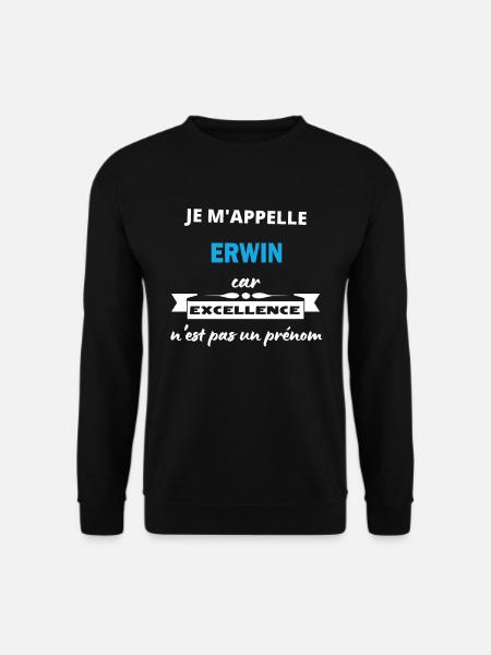 Je m'appelle excellence Erwin - Sweat-shirt Unisexe - noir