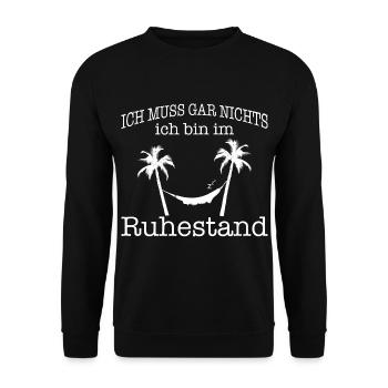 Ruhestand Spruch Pension Rentner Sprüche Rente - Unisex Pullover - Schwarz - Vorne - Alina (178cm) & Michal (187cm)