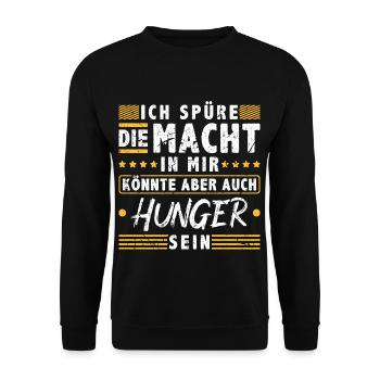 Ich Spüre Die Macht In Mir Hunger Lustige Männer - Unisex Pullover - Schwarz - Vorne - Alina (178cm) & Michal (187cm)