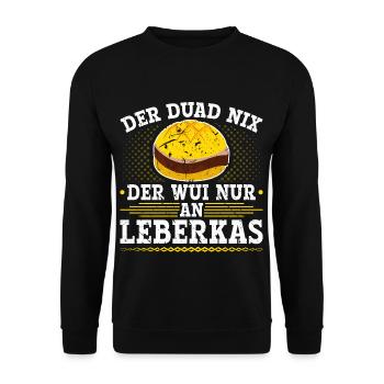 Der Duad Nix Leberkas Boarisch Bayrisch Leberkäse - Unisex Pullover - Schwarz - Vorne - Alina (178cm) & Michal (187cm)