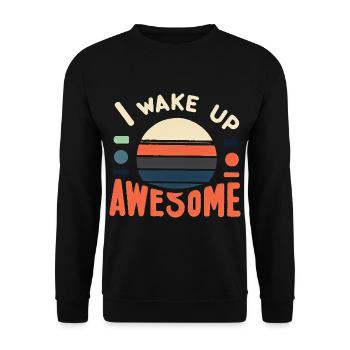 I Wake Up Awesome 12 - Unisex Pullover - Schwarz - Vorne - Alina (178cm) & Michal (187cm)