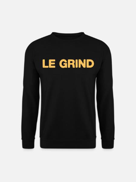 Le Grind – Motivierender Hustle Spruch - Unisex Pullover - Schwarz