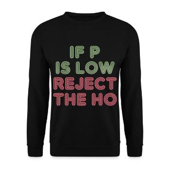 If P Is Low Reject The HO 5 - Unisex Pullover - Schwarz - Vorne - Alina (178cm) & Michal (187cm)