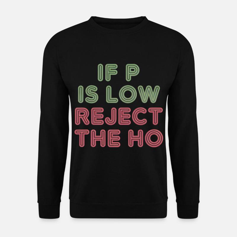 If P Is Low Reject The HO 5 - Unisex Pullover - Schwarz