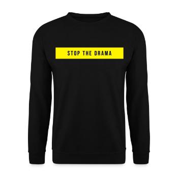 Stop the Drama Spruch - Unisex Pullover - Schwarz - Vorne - Alina (178cm) & Michal (187cm)