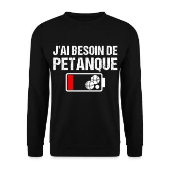 Pétanque humour j' ai besoin de petanque cadeau - Sweat-shirt Unisexe - noir - Devant - Alina (178cm) & Michal (187cm)