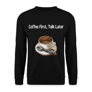 Café d’abord, parler ensuite – Lustiges Kaffeeliebhabe - Sweat-shirt Unisexe - noir - Devant - Alina (178cm) & Michal (187cm)