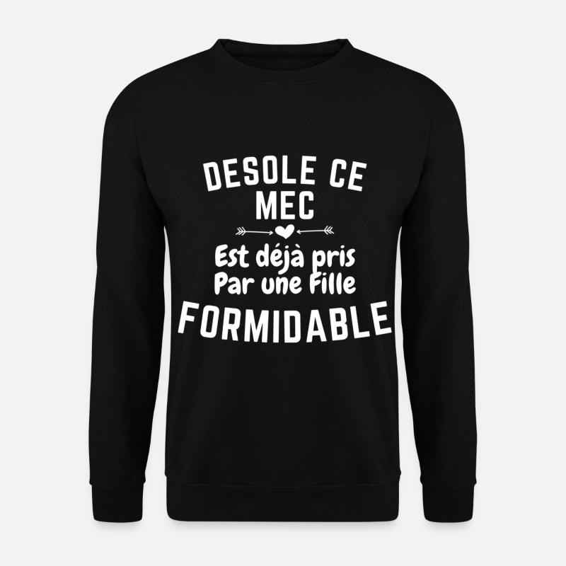 Désolé ce Mec est pris par une Fille Formidable - Sweat-shirt Unisexe - noir