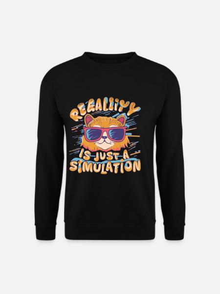 Realitiät Ist Nur Eine Simulation - Unisex Pullover - Schwarz