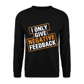 I Only Give Negative Feedback 4 - Unisex Pullover - Schwarz - Vorne - Alina (178cm) & Michal (187cm)