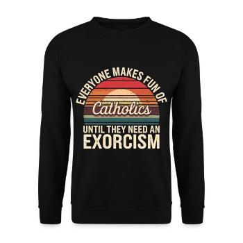 Fun of Catholics Until Exorcism Needed 1 9 - Unisex Pullover - Schwarz - Vorne - Alina (178cm) & Michal (187cm)
