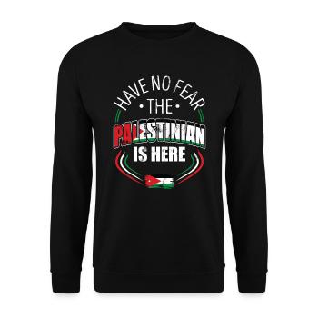 Don't be afraid, the Palestinian is here - Unisex Sweatshirt - black - Front - Alina (178cm) & Michal (187cm)