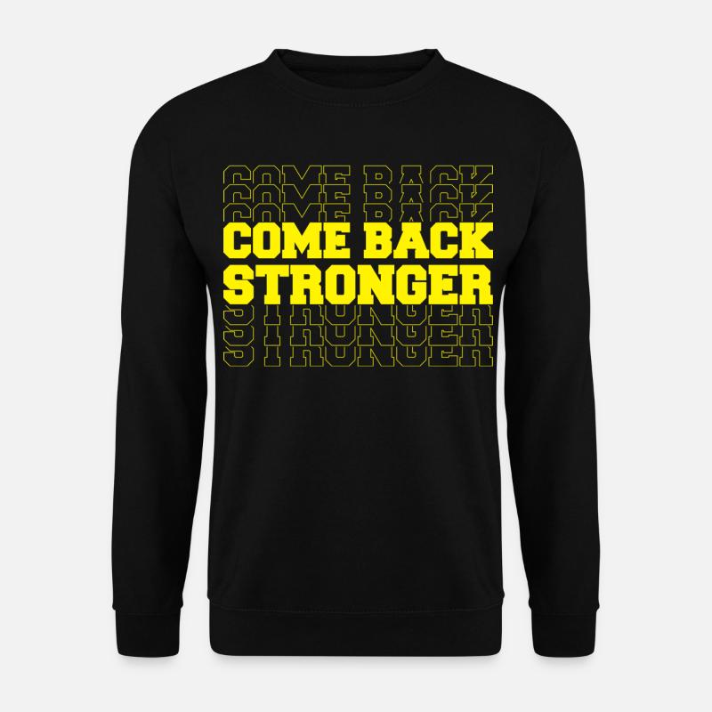 COME BACK STRONGER - COMEBACK - RÜCKKEHR - FITNESS - Unisex Pullover - Schwarz