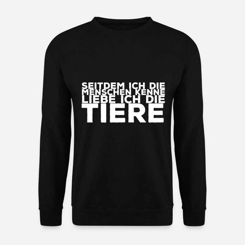 Seitdem Ich Die Menschen Kenne Liebe Ich Die Tiere - Unisex Pullover - Schwarz
