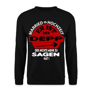 Der Depp der nichts zu sagen hat Hochzeit Married - Unisex Pullover - Schwarz - Vorne - Alina (178cm) & Michal (187cm)