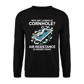 Why Am I Losing at Cornhole? Higher Air Resistance - Unisex Sweatshirt - black - Front - Alina (178cm) & Michal (187cm)