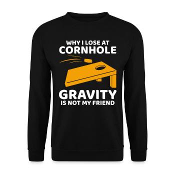 Why I Lose at Cornhole: Gravity is Not My Friend - Unisex Sweatshirt - black - Front - Alina (178cm) & Michal (187cm)